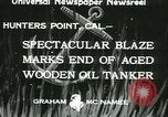Image Santa Paula pétrolier en flammes Hunters Point California USA, 1933, de la seconde 9 séquences d'archives historiques vidéo 65675022446