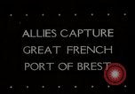 Image of Allies capture great French Port of Brest France, 1944, second 1 stock footage video 65675025367