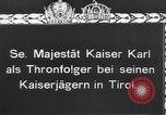 Image Kaiser Karl Tyrol Autriche, 1916, de la seconde 19 séquences d'archives historiques vidéo 65675025881