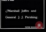 Image of Marshall Joffre and General J J Pershing France, 1918, second 16 stock footage video 65675027272