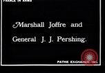 Image of Marshall Joffre and General J J Pershing France, 1918, second 17 stock footage video 65675027272
