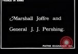 Image of Marshall Joffre and General J J Pershing France, 1918, second 19 stock footage video 65675027272