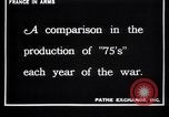 Image of French soldiers fire "French 75" field pieces France, 1917, second 44 stock footage video 65675027306