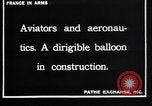 Image of French technicians assembling a dirigible France, 1916, second 4 stock footage video 65675027316