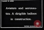 Image of French technicians assembling a dirigible France, 1916, second 6 stock footage video 65675027316