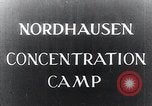 Image of Nazi concentration camp Nordhausen Germany, 1945, second 1 stock footage video 65675029083