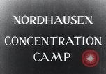 Image of Nazi concentration camp Nordhausen Germany, 1945, second 3 stock footage video 65675029083