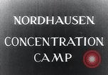 Image of Nazi concentration camp Nordhausen Germany, 1945, second 5 stock footage video 65675029083