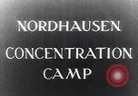 Image of Nazi concentration camp Nordhausen Germany, 1945, second 7 stock footage video 65675029083