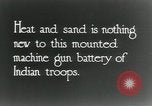 Image of British Colonial Indian mounted machine gun battery Mesopotamia, 1917, second 6 stock footage video 65675029246