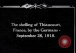 Standbild Beschuss Thiaucourt Thiaucourt Frankreich, 1918, aus Sekunde 1 historischem Filmmaterial Videoclip 65675029592