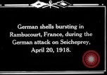Standbild Deutsche Beschuss Rambucourt Frankreich, 1918, aus Sekunde 1 historischem Filmmaterial Videoclip 65675029593
