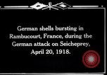 Standbild Deutsche Beschuss Rambucourt Frankreich, 1918, aus Sekunde 3 historischem Filmmaterial Videoclip 65675029593