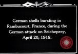Standbild Deutsche Beschuss Rambucourt Frankreich, 1918, aus Sekunde 7 historischem Filmmaterial Videoclip 65675029593