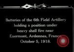 Standbild 6 American Field Artillery in der Schlacht Ersten Weltkrieg Exermont Frankreich, 1918, aus Sekunde 9 historischem Filmmaterial Videoclip 65675029599