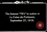 Standbild American 128th Field Artillery in Ersten Weltkrieg Le Côtes de Forimont Frankreich, 1918, aus Sekunde 4 historischem Filmmaterial Videoclip 65675029603