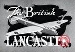 Image of British Lancaster Bomber United Kingdom, 1943, second 13 stock footage video 65675030720