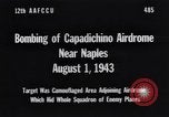 Image of bombing of Capadichino Airdrome Naples Italy, 1943, second 15 stock footage video 65675030938