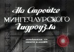 Immagine di centrale idroelettrica sovietica Mingechaur Azerbaigian Unione Sovietica, 1949, secondo 6 filmato di repertorio 65675032368