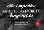 Immagine di centrale idroelettrica sovietica Mingechaur Azerbaigian Unione Sovietica, 1949, secondo 7 filmato di repertorio 65675032368