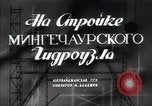 Immagine di centrale idroelettrica sovietica Mingechaur Azerbaigian Unione Sovietica, 1949, secondo 8 filmato di repertorio 65675032368