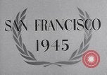 Image of United Nations Conference on International Organization San Francisco California USA, 1945, second 16 stock footage video 65675032536