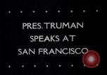 Image of Harry S Truman San Francisco California USA, 1945, second 38 stock footage video 65675032540