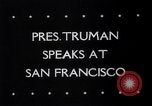 Image of Harry S Truman San Francisco California USA, 1945, second 40 stock footage video 65675032540