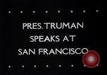 Image of Harry S Truman San Francisco California USA, 1945, second 43 stock footage video 65675032540