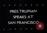 Image of Harry S Truman San Francisco California USA, 1945, second 44 stock footage video 65675032540