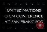 Image of First United Nations Conference San Francisco California USA, 1945, second 32 stock footage video 65675033527