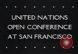 Image of First United Nations Conference San Francisco California USA, 1945, second 33 stock footage video 65675033527