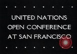 Image of First United Nations Conference San Francisco California USA, 1945, second 36 stock footage video 65675033527