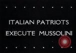 Image of Benito Mussolini Italy, 1945, second 1 stock footage video 65675033528