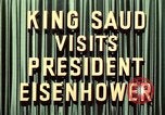 Image King Saud Ibn Abd al-Aziz de l'Arabie saoudite arrive à New York New York United States USA, 1957, de la seconde 14 séquences d'archives historiques vidéo 65675033762