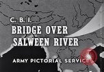 Standbild Stilwell Road Bridge errichtet über Salween River Birma, 1944, aus Sekunde 7 historischem Filmmaterial Videoclip 65675037769