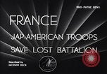 Image of 442nd Combat Team rescue of Lost Battalion France, 1944, second 4 stock footage video 65675037895