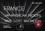 Image of 442nd Combat Team rescue of Lost Battalion France, 1944, second 5 stock footage video 65675037895
