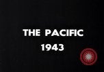 Image of U.S. Pacific campaign in World War 2 Pacific Theater, 1943, second 4 stock footage video 65675040074
