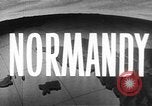 Image of Invasion of Normandy in World War II Normandy France, 1944, second 3 stock footage video 65675041747