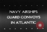 Image of Airships Atlantic Ocean, 1943, second 1 stock footage video 65675041815