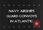 Image of Airships Atlantic Ocean, 1943, second 3 stock footage video 65675041815