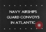 Image of Airships Atlantic Ocean, 1943, second 5 stock footage video 65675041815
