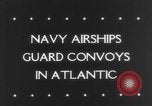 Image of Airships Atlantic Ocean, 1943, second 6 stock footage video 65675041815