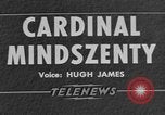 Image of Cardinal Mindszenty Hungary, 1949, second 8 stock footage video 65675041854