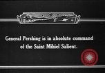 Image of General John J Pershing and battle of St Mihiel World War 1 France, 1918, second 4 stock footage video 65675042392