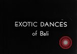 Image of Dances Bali Indonesia, 1937, second 1 stock footage video 65675043501