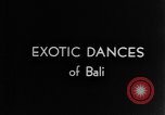 Image of Dances Bali Indonesia, 1937, second 5 stock footage video 65675043501