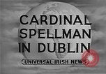 Image of Archbishop Francis Cardinal Spellman Dublin Ireland, 1955, second 3 stock footage video 65675044040