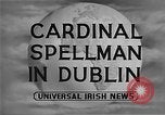 Image of Archbishop Francis Cardinal Spellman Dublin Ireland, 1955, second 4 stock footage video 65675044040